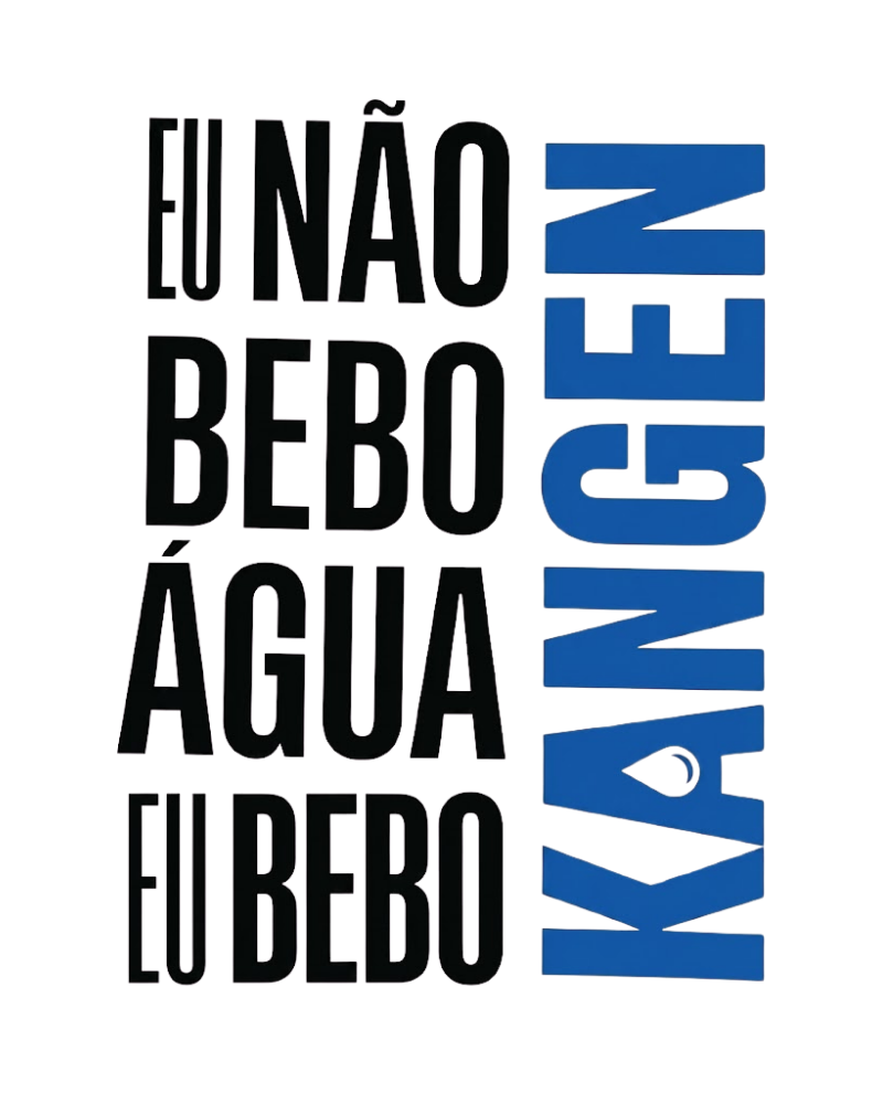 Eu não bebo água, eu bebo Kangen